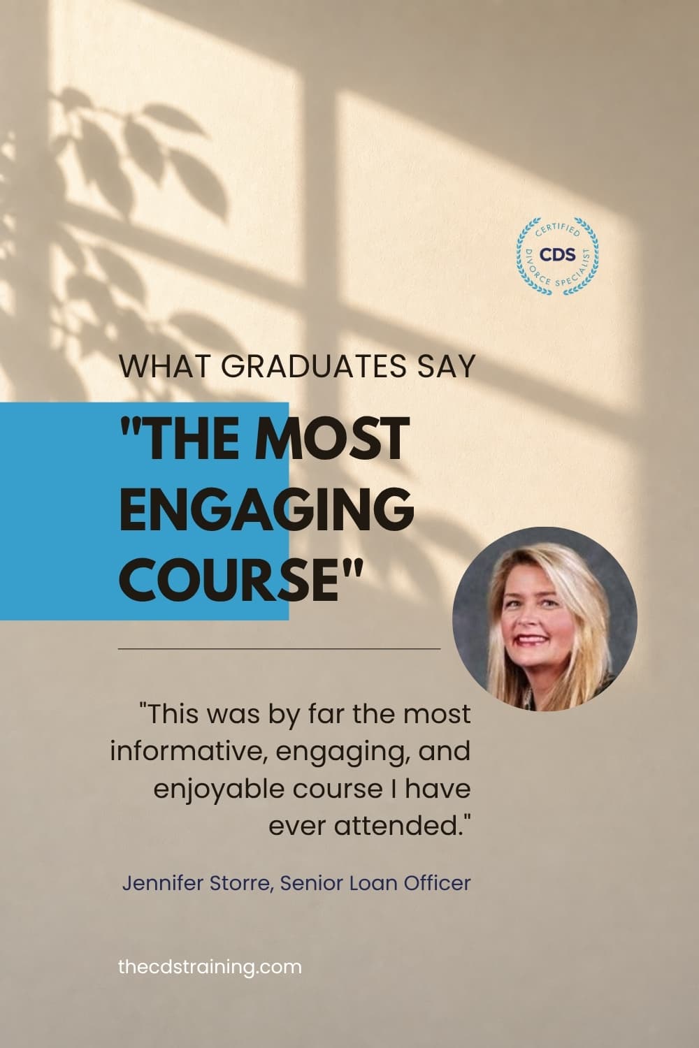 CDS Training testimonial pin 'The Most Engaging Course' with a graduate's quote and headshot on a sunlit beige wall