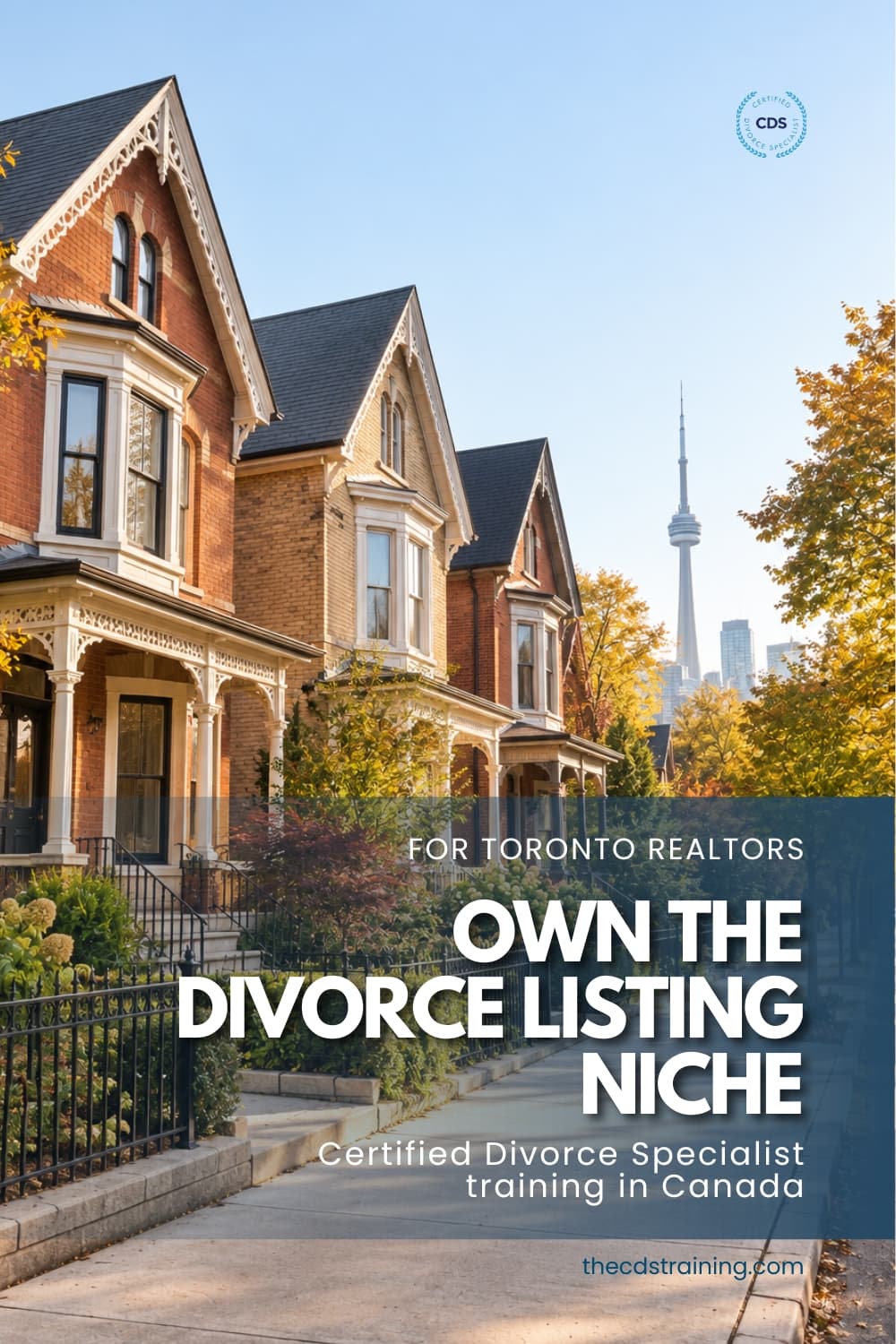 CDS Training pin 'Own the Divorce Listing Niche' for Toronto realtors, over Victorian houses with the CN Tower behind