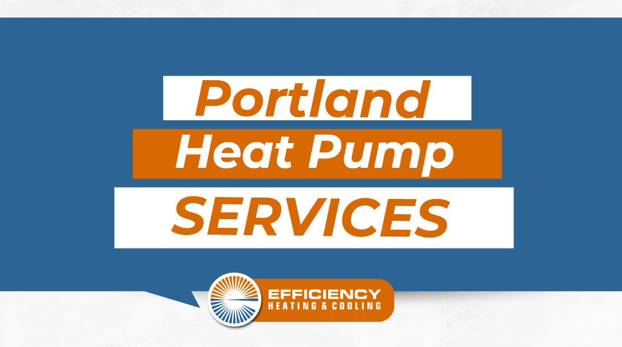 Video title card reading 'Portland Heat Pump Services' in stacked orange and white bars on blue, with the Efficiency Heating & Cooling logo badge below.
