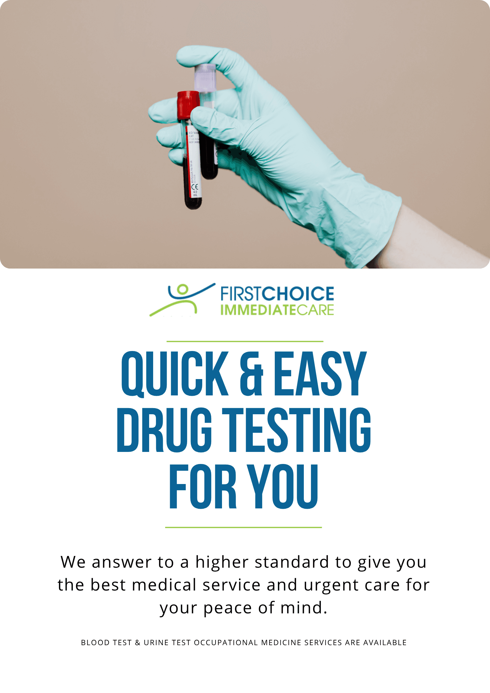 Poster 'Quick & Easy Drug Testing for You' with a gloved hand holding blood-sample tubes above the First Choice Immediate Care logo