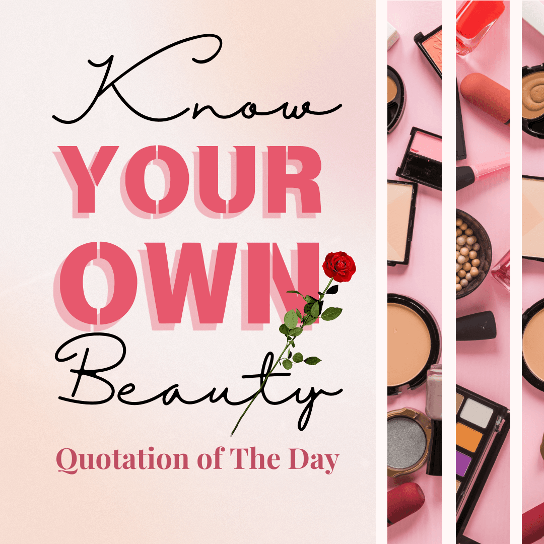 Quote post reading 'Know Your Own Beauty' in black script and bold pink stencil type with a red rose, beside vertical strips of makeup product photography.